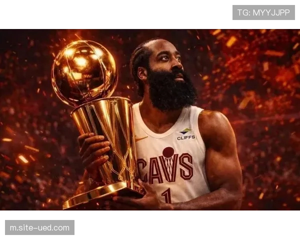 哈登加盟后骑士需重新磨合 常规赛末段或为化学反应交学费